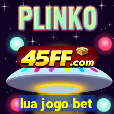 lua jogo bet